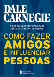 Como Fazer Amigos e Influenciar Pessoas - Dale Carnegie